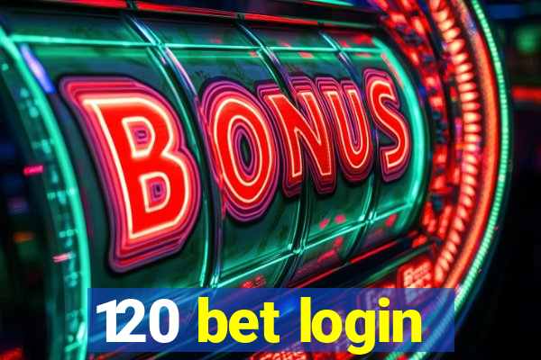 120 bet login